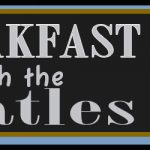 BREAKFAST WITH BEATLES